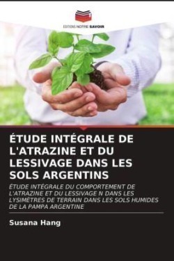 Étude Intégrale de l'Atrazine Et Du Lessivage Dans Les Sols Argentins