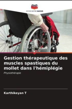 Gestion thérapeutique des muscles spastiques du mollet dans l'hémiplégie