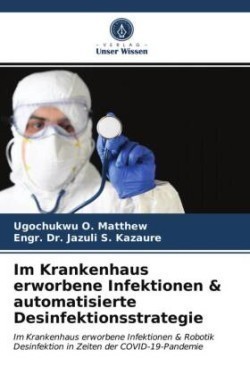 Im Krankenhaus erworbene Infektionen & automatisierte Desinfektionsstrategie