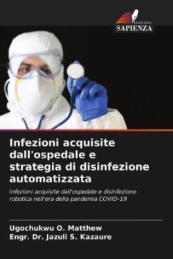 Infezioni acquisite dall'ospedale e strategia di disinfezione automatizzata