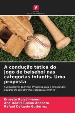 condução tática do jogo de beisebol nas categorias infantis. Uma proposta