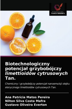 Biotechnologiczny potencjal grzybobójczy limettioidów cytrusowych Tan.