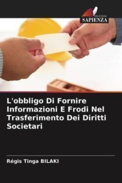 L'obbligo Di Fornire Informazioni E Frodi Nel Trasferimento Dei Diritti Societari