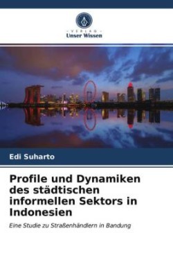 Profile und Dynamiken des stadtischen informellen Sektors in Indonesien