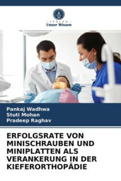 Erfolgsrate Von Minischrauben Und Miniplatten ALS Verankerung in Der Kieferorthopädie