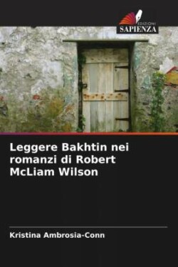 Leggere Bakhtin nei romanzi di Robert McLiam Wilson