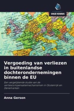 Vergoeding van verliezen in buitenlandse dochterondernemingen binnen de EU