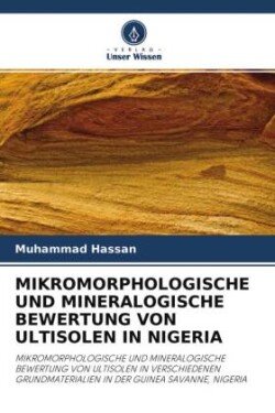 MIKROMORPHOLOGISCHE UND MINERALOGISCHE BEWERTUNG VON ULTISOLEN IN NIGERIA