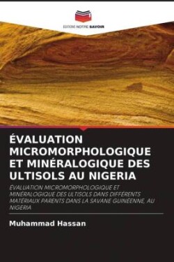 ÉVALUATION MICROMORPHOLOGIQUE ET MINÉRALOGIQUE DES ULTISOLS AU NIGERIA