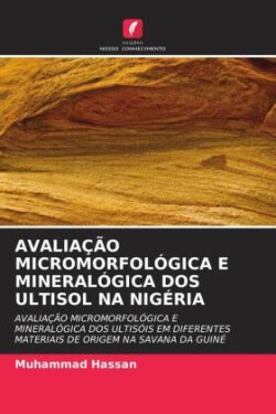 AVALIAÇÃO MICROMORFOLÓGICA E MINERALÓGICA DOS ULTISOL NA NIGÉRIA