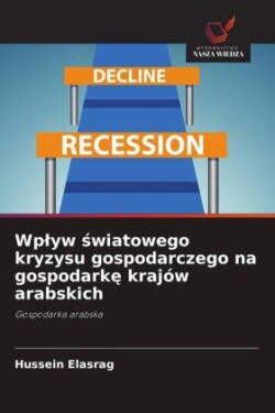 Wplyw światowego kryzysu gospodarczego na gospodarkę krajów arabskich