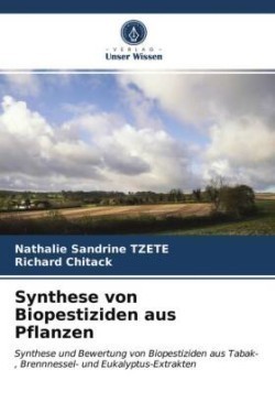 Synthese von Biopestiziden aus Pflanzen