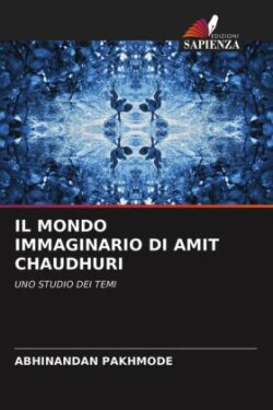 Mondo Immaginario Di Amit Chaudhuri