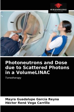 Photoneutrons and Dose due to Scattered Photons in a VolumeLINAC