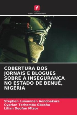 Cobertura DOS Jornais E Blogues Sobre a Insegurança No Estado de Benue, Nigéria