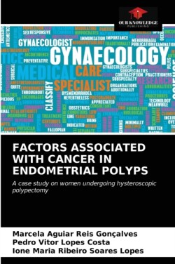 Factors Associated with Cancer in Endometrial Polyps