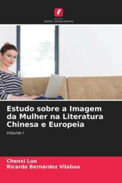Estudo sobre a Imagem da Mulher na Literatura Chinesa e Europeia