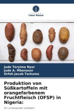 Produktion von Süßkartoffeln mit orangefarbenem Fruchtfleisch (OFSP) in Nigeria