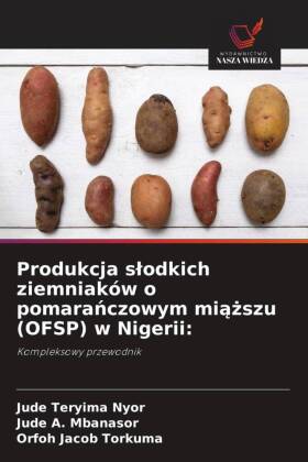 Produkcja slodkich ziemniaków o pomarańczowym miąższu (OFSP) w Nigerii