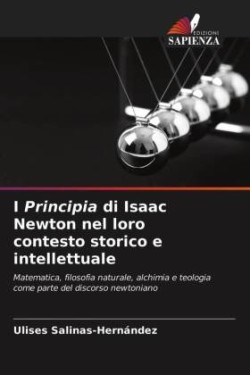 I Principia di Isaac Newton nel loro contesto storico e intellettuale