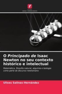 O Principado de Isaac Newton no seu contexto histórico e intelectual