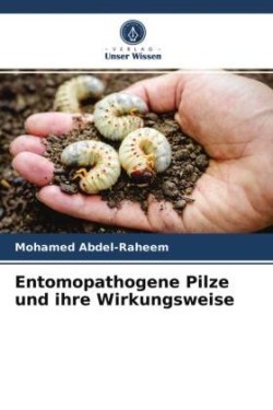 Entomopathogene Pilze und ihre Wirkungsweise