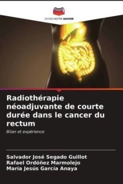 Radiothérapie néoadjuvante de courte durée dans le cancer du rectum