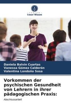 Vorkommen der psychischen Gesundheit von Lehrern in ihrer pädagogischen Praxis: