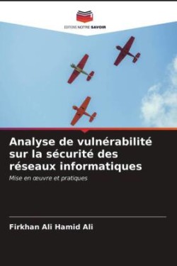 Analyse de vulnérabilité sur la sécurité des réseaux informatiques