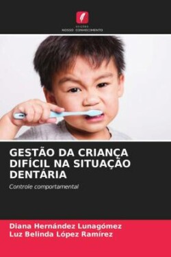 Gestão Da Criança Difícil Na Situação Dentária