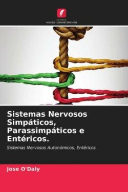 Sistemas Nervosos Simpáticos, Parassimpáticos e Entéricos.