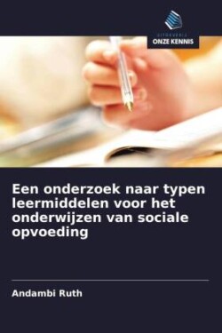 Een onderzoek naar typen leermiddelen voor het onderwijzen van sociale opvoeding