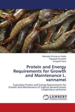 Protein and Energy Requirements for Growth and Maintenance L. vannamei