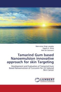 Tamarind Gum based Nanoemulsion innovative approach for skin Targeting