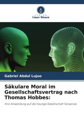 Säkulare Moral im Gesellschaftsvertrag nach Thomas Hobbes: