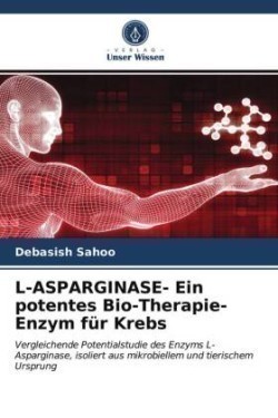 L-ASPARGINASE- Ein potentes Bio-Therapie-Enzym für Krebs