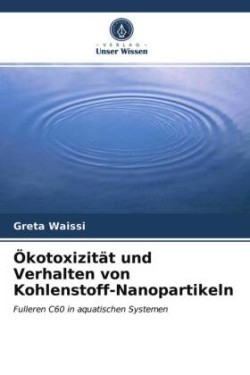 Ökotoxizität und Verhalten von Kohlenstoff-Nanopartikeln