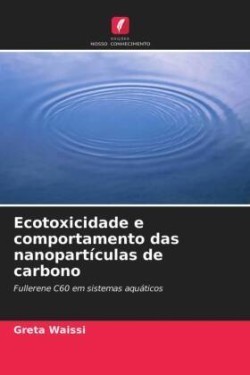 Ecotoxicidade e comportamento das nanopartículas de carbono