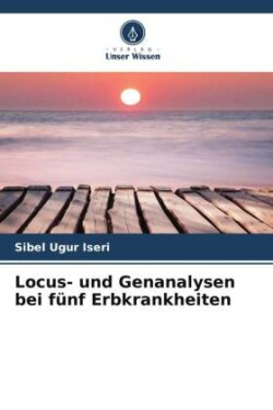 Locus- und Genanalysen bei fünf Erbkrankheiten