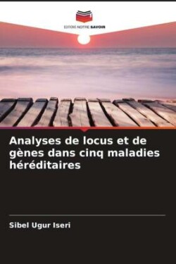 Analyses de locus et de gènes dans cinq maladies héréditaires