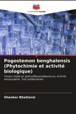 Pogostemon benghalensis (Phytochimie et activité biologique)