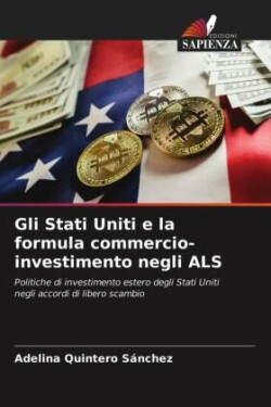 Gli Stati Uniti e la formula commercio-investimento negli ALS