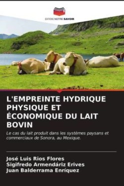L'Empreinte Hydrique Physique Et Économique Du Lait Bovin