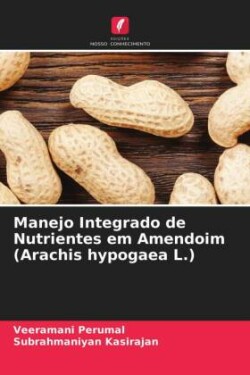 Manejo Integrado de Nutrientes em Amendoim (Arachis hypogaea L.)