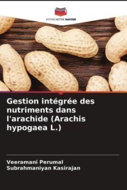 Gestion intégrée des nutriments dans l'arachide (Arachis hypogaea L.)