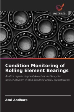 Condition Monitoring of Rolling Element Bearings