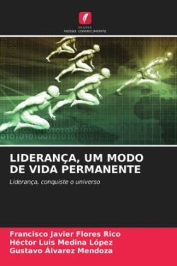 Liderança, Um Modo de Vida Permanente