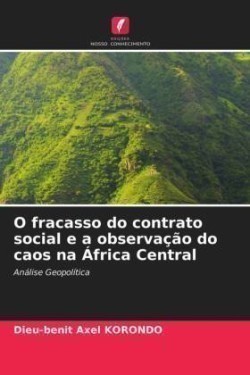 O fracasso do contrato social e a observação do caos na África Central