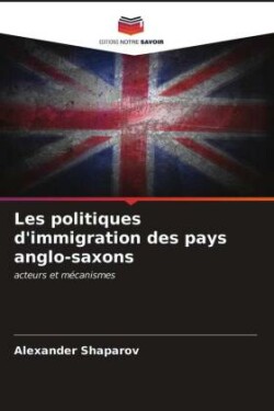 Les politiques d'immigration des pays anglo-saxons