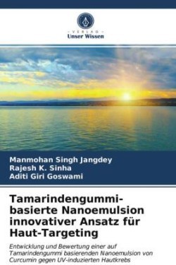 Tamarindengummi-basierte Nanoemulsion innovativer Ansatz für Haut-Targeting